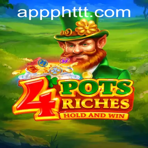 Discover the Excitement of 4PotsRiches at PHTTT.com
