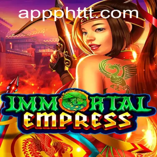 ImmortalEmpress: A Deep Dive into the Fantasy Realm of PHTTT.com